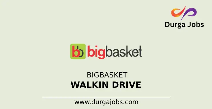 Bigbasket walkin drive 2024