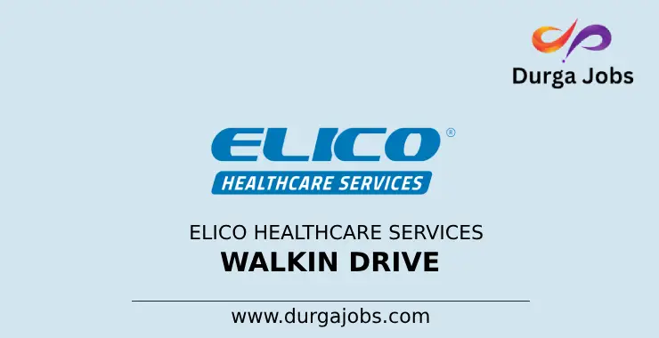 Elico Healthcare Services Walkin Drive 2024