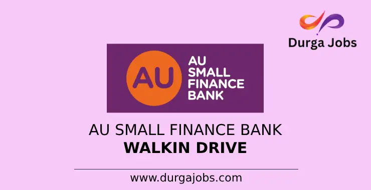 Au small finance bank walkin drive 2024